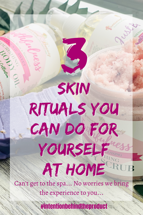 3 SKINCARE RITUALS YOU CAN DO AT HOME